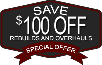 Special Offer- Save $100 Off Rebuilds and Overhauls